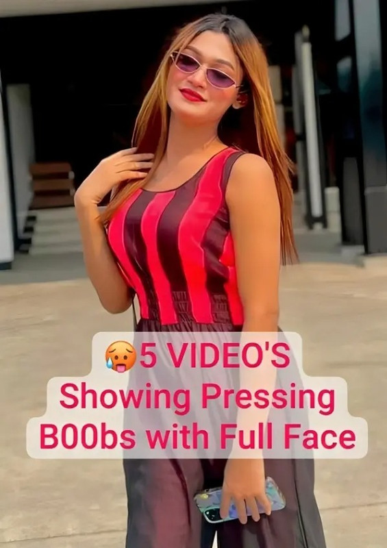 🥵Famous Insta Model Latest Most Exclusive Viral Stuff Total 5 VIDEO'S Showing Pressing B00bs with Full Face Hot Expressions💦!! 🥵🔥